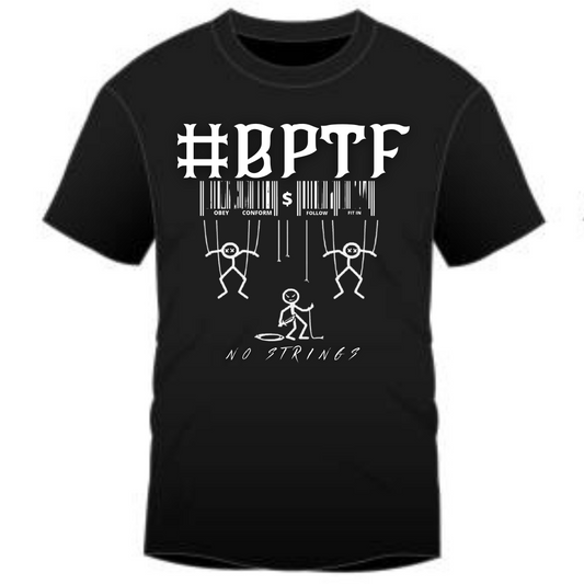 NO STRINGS - #BPTF T SHIRT