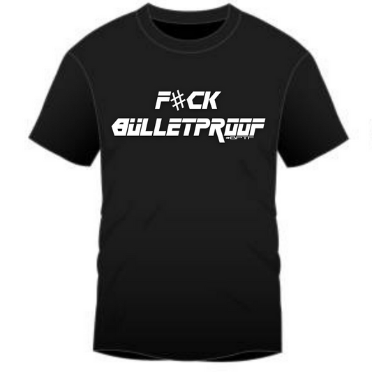 #BPTF-F#CK BULLETPROOF - T-SHIRT
